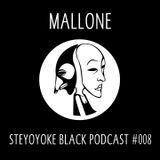 Mallone - Steyoyoke Black Podcast #008