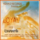 Loyal Riddim Mix By DjChanto