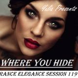 Trance Elegance Session 119 - Where You Hide