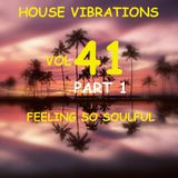 HOUSE VIBRATIONS VOL 41 PART 1-FEELING SO SOULFUL