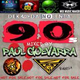 DEKADA 90'S NOBENTA MIXED BY PAUL GUEVARRA
