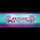 FUTURE PLEASURES II