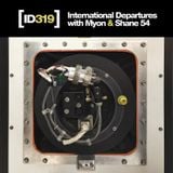 International Departures 319 with Myon & Shane 54