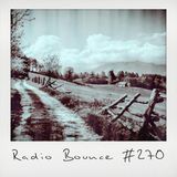 Radio Bounce #270 (w/ Franz!, M², Chief Wakil, Lazy Jones, Stwo ..)