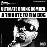 Ultimate Bronx Bomber: A Tribute To Tim Dog