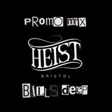 Heist - Balls Deep - May Bank Holiday 2015