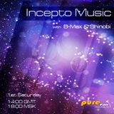 Incepto Music Radioshow (005) with B-Max & Shinobi on Pure FM