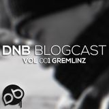 Gremlinz - DnB Blogcast Vol 001