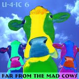 U-4-IC 6 - Far From the Mad Cows