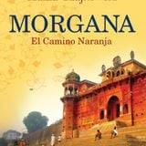 Libro Leído Para Vos: "Morgana: El Camino Naranja". Hania Czajkowski 14/01