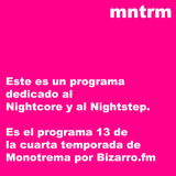 Monotrema - XIII: Nightcore & Nightstep Special (Part II)