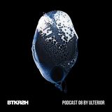 BTKRSH Podcast 08 by Ulterior