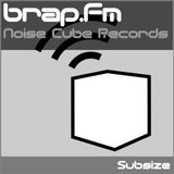 Subsize on brap.fm - 08.05.12 - Noise Cube Records Takeover