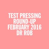 Test Pressing Japan / February 2016 Round Up / Dr Rob