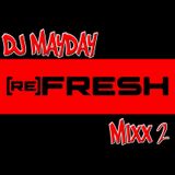 DJ Mayday presents the reFresh Mixx pt. 2