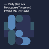 Party 6 Pack - Neuropunks Session Promo MIx