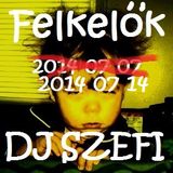 Dj Szefi - Felkelők, Tilos Rádió 2014-07-14