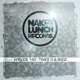 Naked Lunch PODCAST #142 - TWICE G & BOOZ