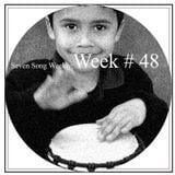 Seven Song Weekly: Week # 48