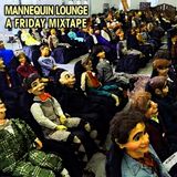 Mannequin Lounge: A Friday Mixtape - 04 March 2016