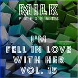 Milk - I'm fell in love with Her vol. 15