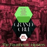 GRAND CRU-"The Fauxthentic Hipsters"