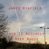 This Is Actually Deep House