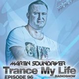 Martin Soundriver presents TranceMyLife RadioShow Episode 096 Trance1.Fm