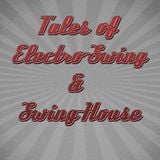 Tales of Electro-Swing & Swing-House