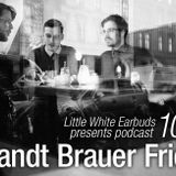 LWE Podcast 109: Brandt Brauer Frick