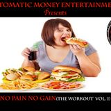 Automatic Money Entertainment presents "The Motivation, no pain no Gain"