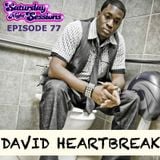 David Heartbreak / Episode 77