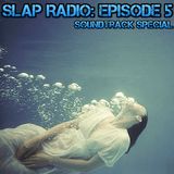 SLAP Radio: Episode 5 - Soundtrack Special