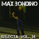 Max Bondino - Selecta Volume 14