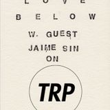 LOVE BELOW W/ GUEST JAIME SIN - 6TH MAY 2015
