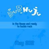 DUBHUJU in tha House and ready to fuckin rock - May 2012
