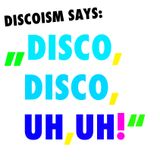 Disco, Disco, uh, uh!