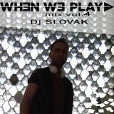 Slovak - WhenWePlay mix Vol. 4