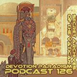 Devotion Paradigm - Secret Archives of the Vatican Podcast 126