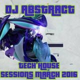 DJ Abstract - Tech House Sessions March 2016