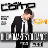 #LOMOMAKESYOUDANCE Podcast 001