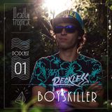 Deadly Tropical Podcast N.1 Boyskiller