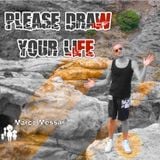 please draw your life