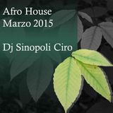 Afro House - Marzo 2015 Dj Sinopoli Ciro