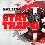 Skitch - Stay Trap'd
