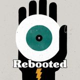 Rebooted