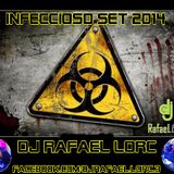 infeccioso SET 2014 (Dj Rafael Lorc)