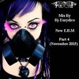 E.B.M Parti 4 By-Dj-Eurydice (Novembre 2015)