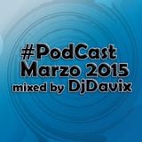 #Podcast Marzo 2015 mixed by DjDavix
