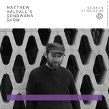 Matthew Halsall's Gondwana Show 5th April 2016
